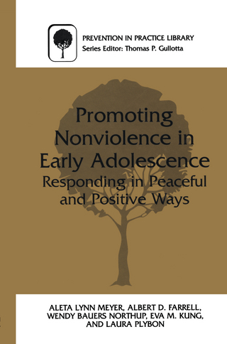 Promoting Nonviolence in Early Adolescence - Aleta L. Meyer; Albert Farrell; Wendy Northup; Eva Kung; Laura Plybon
