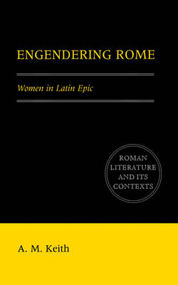 Engendering Rome - A. M. Keith