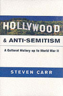 Hollywood and Anti-Semitism - Steven Alan Carr