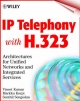 IP Telephony with H.323 - Vineet Kumar;  Markku Korpi;  Senthil Sengodan