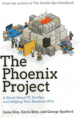 The Phoenix Project - Gene Kim, Kevin Behr, George Spafford