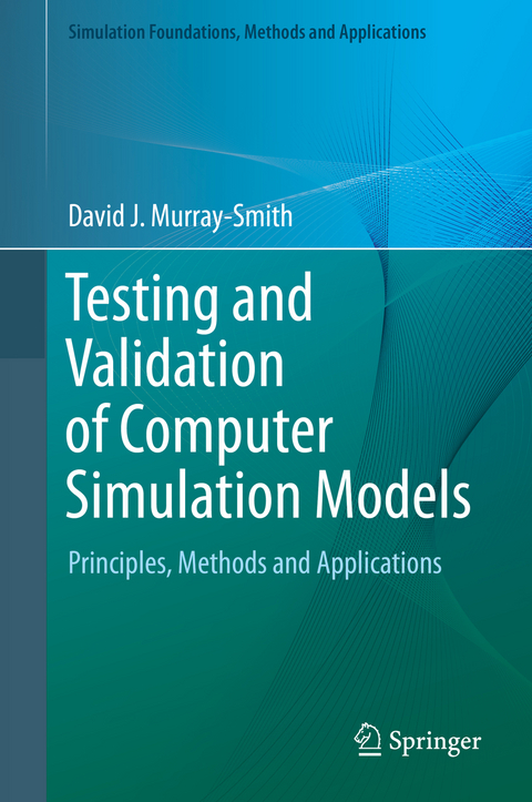 Testing and Validation of Computer Simulation Models -  David J. Murray-Smith