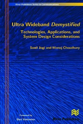 Ultra Wideband Demystified Technologies, Applications, and System Design Considerations - Sunil Jogi; Manoj Choudhary