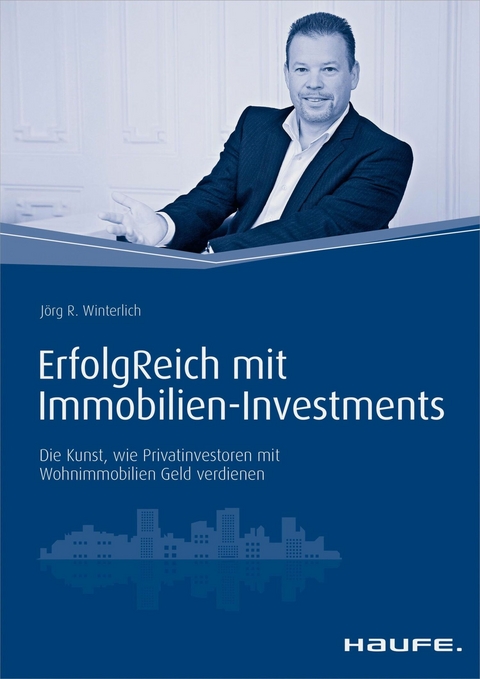 ErfolgReich mit Immobilien-Investments -  Jörg Winterlich