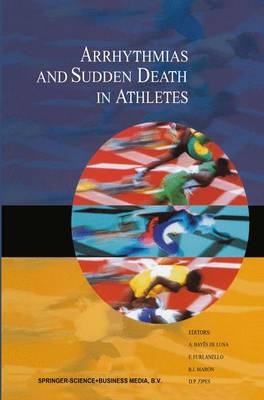 Arrhythmias and Sudden Death in Athletes - F. Furlanello; Antonio Bayes de Luna; B.J. Maron; Douglas P. Zipes