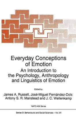 Everyday Conceptions of Emotion - Jose-Miguel Fernandez-Dols; Anthony S.R. Manstead; J.A. Russell; Jane C. Wellenkamp