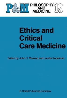 Ethics and Critical Care Medicine - L.M. Kopelman; J.C. Moskop