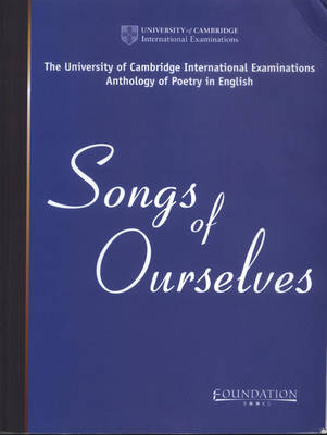 Songs of Ourselves -  Cambridge International Examinations