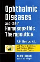 Opthalmic Diseases & their Homoeopathic Therapeutics -  Norton  A B