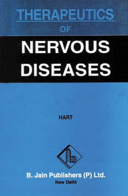 Therapeutics of Nervous Diseases - C.P. Hart