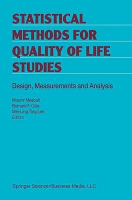 Statistical Methods for Quality of Life Studies - Bernard F. Cole; Mei-Ling Ting Lee; Mounir Mesbah