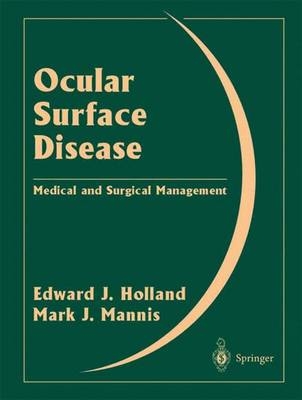 Ocular Surface Disease - Edward J. Holland; Mark J. Mannis