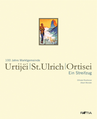 Urtijëi | St. Ulrich | Ortisei. St. Ulrich. Ortisei - Albert Moroder; Elfriede Perathoner