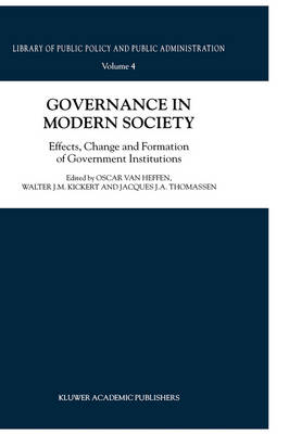Governance in Modern Society - Oscar van Heffen; Walter J.M. Kickert; Jacques J.A. Thomassen
