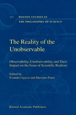 Reality of the Unobservable - E. Agazzi; M. Pauri