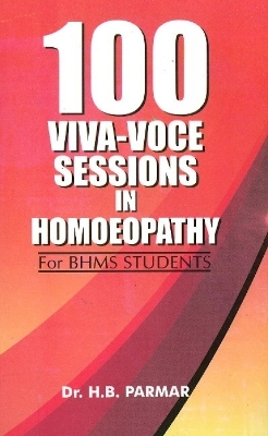 100 Viva-Voce Sessions in Homoeopathy - Dr H B Parmar