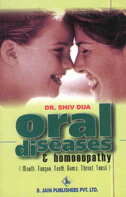 Oral Diseases & Homoeopathy - Dr Shiv Dua