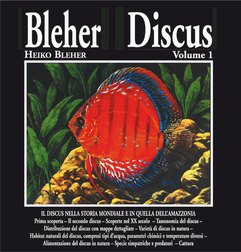 Bleher's Discus, Volume 1 - Heiko Bleher