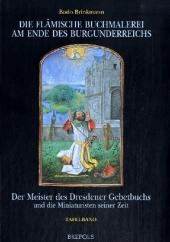 Die Flamische Buchmalerei Am Ende Des Burgunderreichs - B Brinkmann
