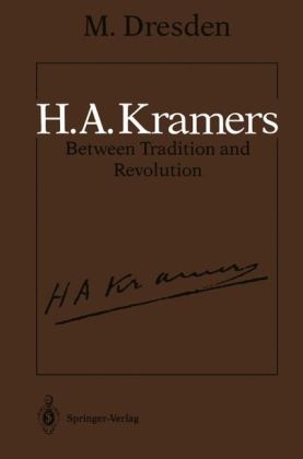 H.A. Kramers Between Tradition and Revolution - Max Dresden