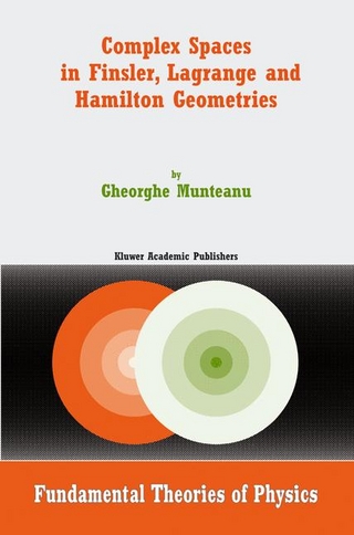 Complex Spaces in Finsler, Lagrange and Hamilton Geometries - Gheorghe Munteanu