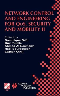Network Control and Engineering for QoS, Security and Mobility - Nadia Boukhatem; Dominique Gaiti