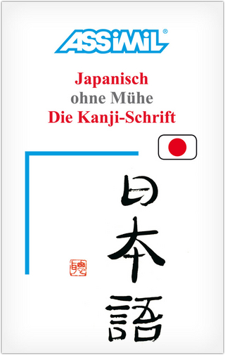 Assimil. Japanisch ohne MÃ¼he. Die Kanji-Schrift. Lehrbuch (Kalligrafie) - Catherine Garnier; Mori Toshiko