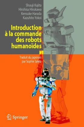 Introduction À La Commande Des Robots Humanoïdes - Shuuji Kajita, Hirohisa Hirukawa, Kensuke Harada, Kazuhito Yokoi
