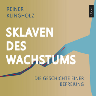 Sklaven des Wachstums - die Geschichte einer Befreiung - Reiner Klingholz; Matthias Lühn