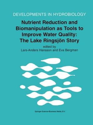 Nutrient Reduction and Biomanipulation as Tools to Improve Water Quality: The Lake Ringsjon Story - Eva Bergman; Lars-Anders Hansson