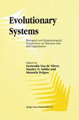Evolutionary Systems - M. Delpos; Stanley N. Salthe; G. Vijver