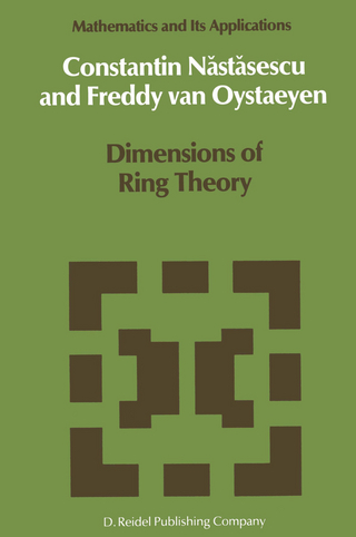 Dimensions of Ring Theory - C. Nastasescu; Freddy Van Oystaeyen