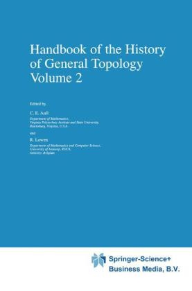 Handbook of the History of General Topology - C.E. Aull; R. Lowen
