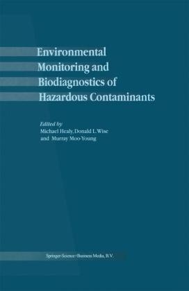 Environmental Monitoring and Biodiagnostics of Hazardous Contaminants - M. Healy; Murray Moo-Young; D.L. Wise
