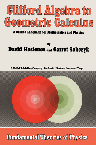 Clifford Algebra to Geometric Calculus - D. Hestenes; Garret Sobczyk