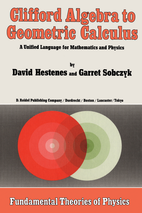 Clifford Algebra to Geometric Calculus - D. Hestenes, Garret Sobczyk
