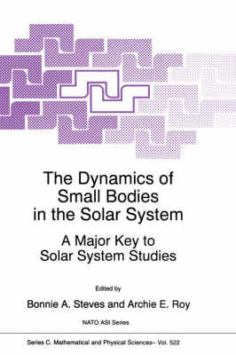 Dynamics of Small Bodies in the Solar System - Archie E. Roy; B.A. Steves