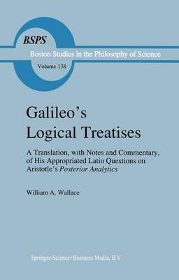 Galileo's Logical Treatises - W. A. Wallace