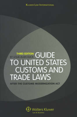 Guide to United States Customs and Trade Laws - Leslie Alan Glick