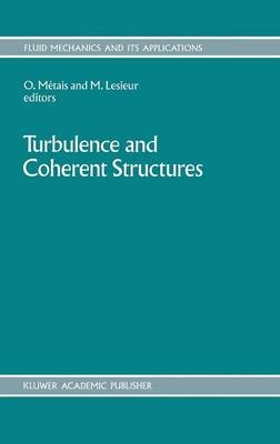 Turbulence and Coherent Structures - Marcel Lesieur; O. Metais