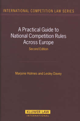 A Practical Guide to National Competition Rules Across Europe - Marjorie Holmes; Lesley Davey