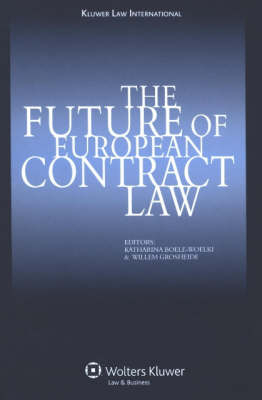 The Future of European Contract Law - Katharina Boele-Woelki; F.W. Grosheide