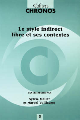 Le style indirect libre et ses contextes - Sylvie Mellet; Marcel Vuillaume