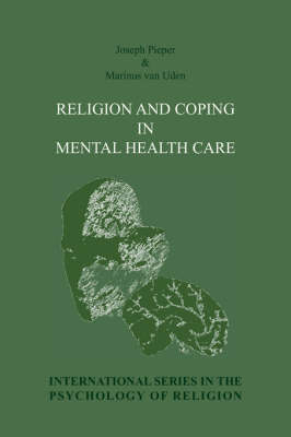 Religion and Coping in Mental Health Care - Joseph Pieper; Marinus Van Uden