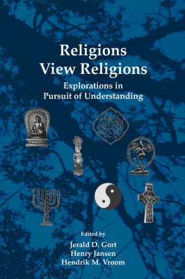 Religions View Religions - Jerald D. Gort; Henry Jansen; Hendrik M. Vroom