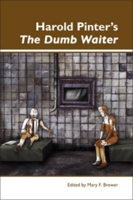 Harold Pinter's The Dumb Waiter - Mary F. Brewer