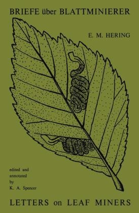 Briefe uber Blattminierer / Letters on Leaf Miners - E.M. Hering