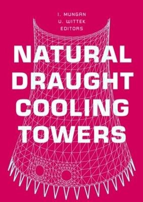 Natural Draught Cooling Towers - I. Mungan; U. Wittek