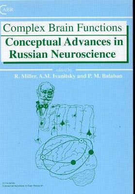 Complex Brain Functions - Robert Miller; Alexey M Ivanitsky