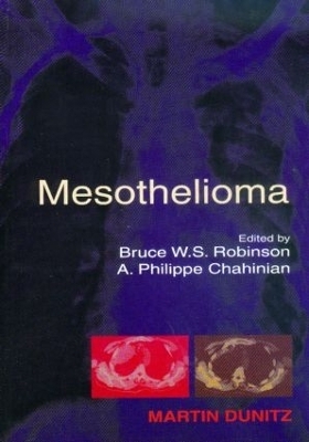 Mesothelioma - Bruce W S Robinson; A Philippe Chahinian